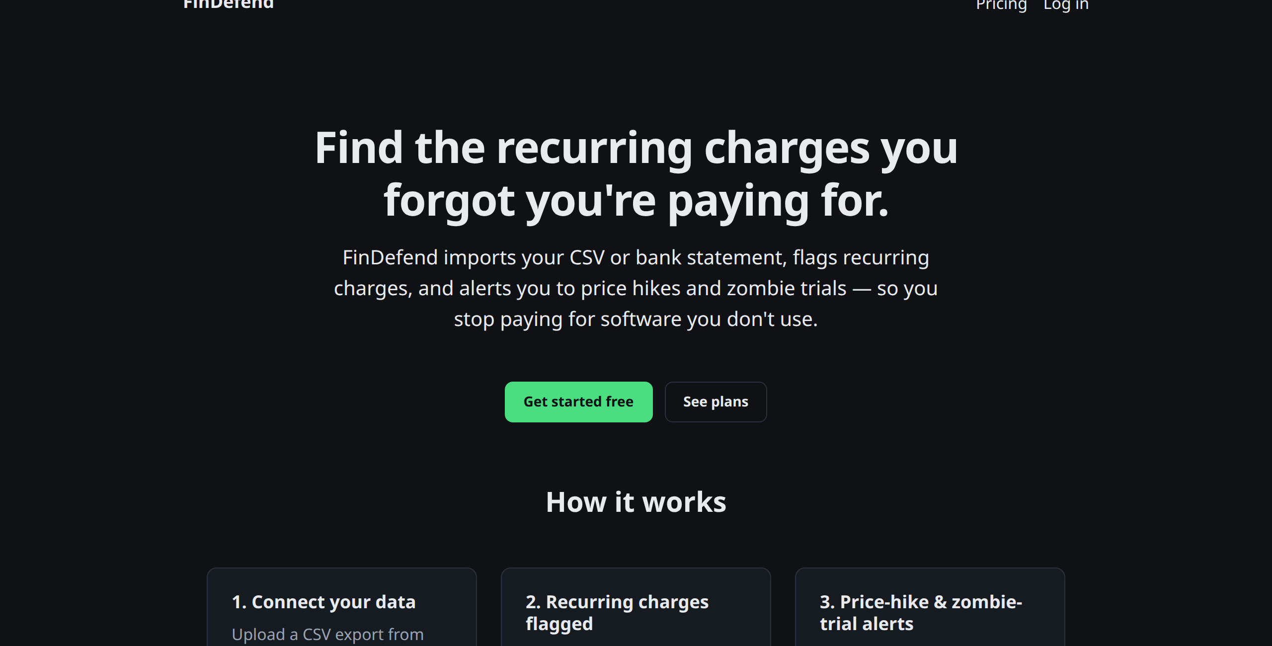 findefend.com's live landing page: 'Find the recurring charges you forgot you're paying for' — CSV import, recurring-charge flags, price-hike and zombie-trial alerts